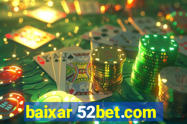 baixar 52bet.com